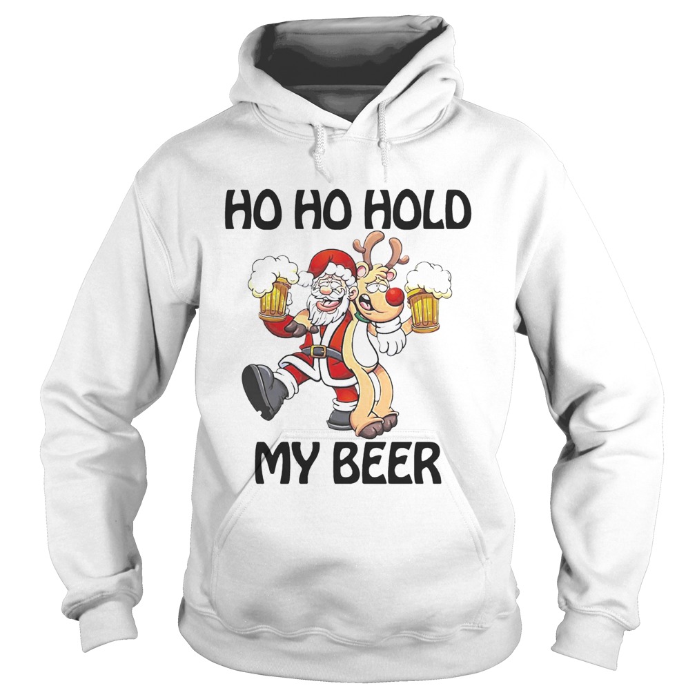 Ho Ho Hold my beer Santa and Reindeer Christmas Hoodie
