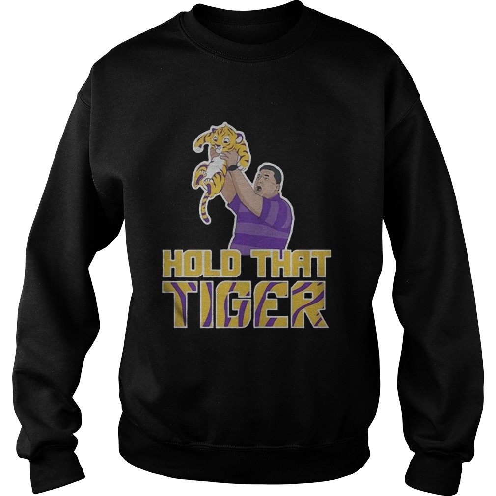 Hold That Tiger Sweatshirt