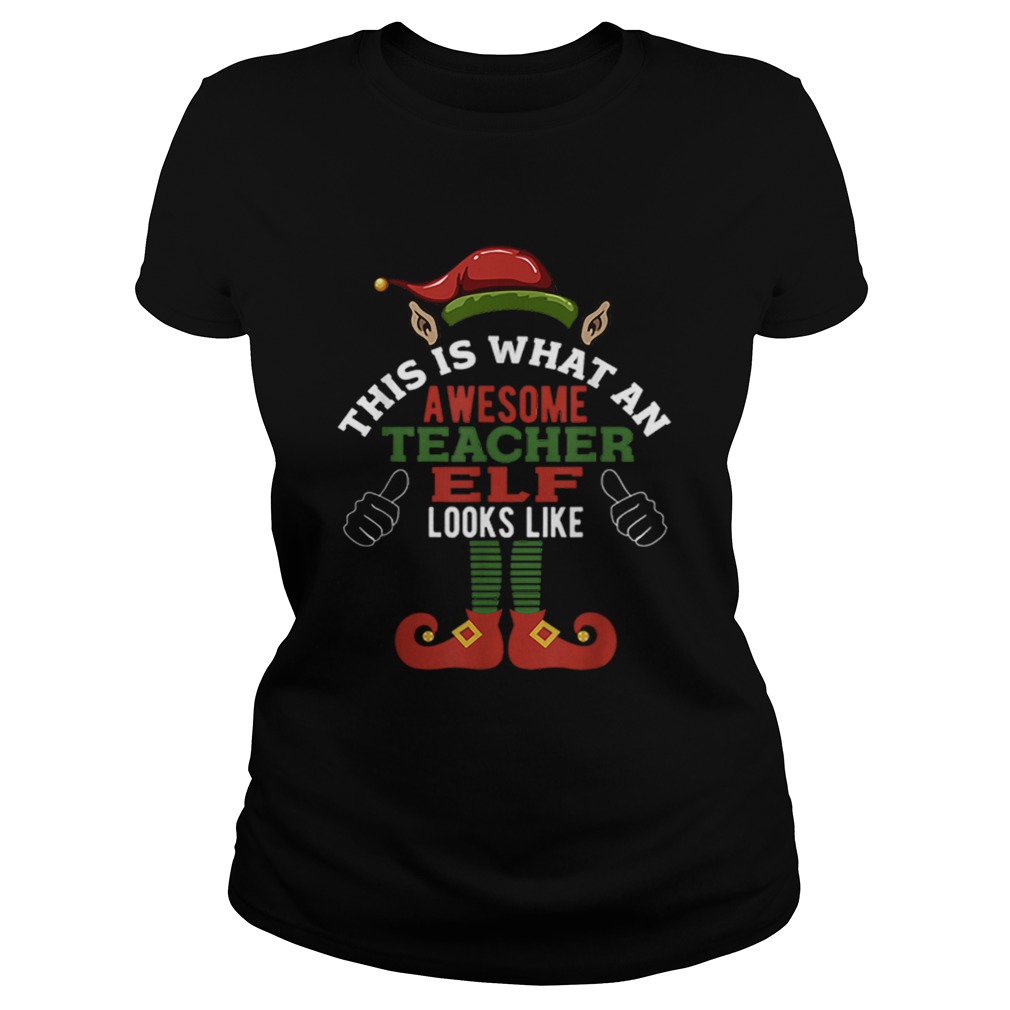 Hot Awesome Teacher Elf Funny Christmas Classic Ladies