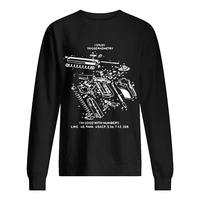 Hot I study triggernometry 3d guns Unisex Sweatshirt