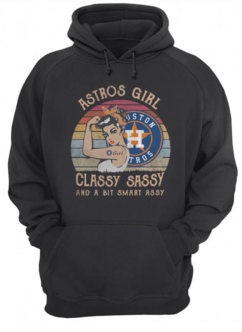 Houston Astros Girl Classy Sassy And A Bit Smart Assy Sunset Vintage Shirt Unisex Hoodie