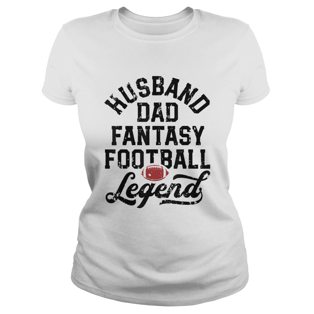 Husband Dad Fantasy Football Legend White Classic Ladies