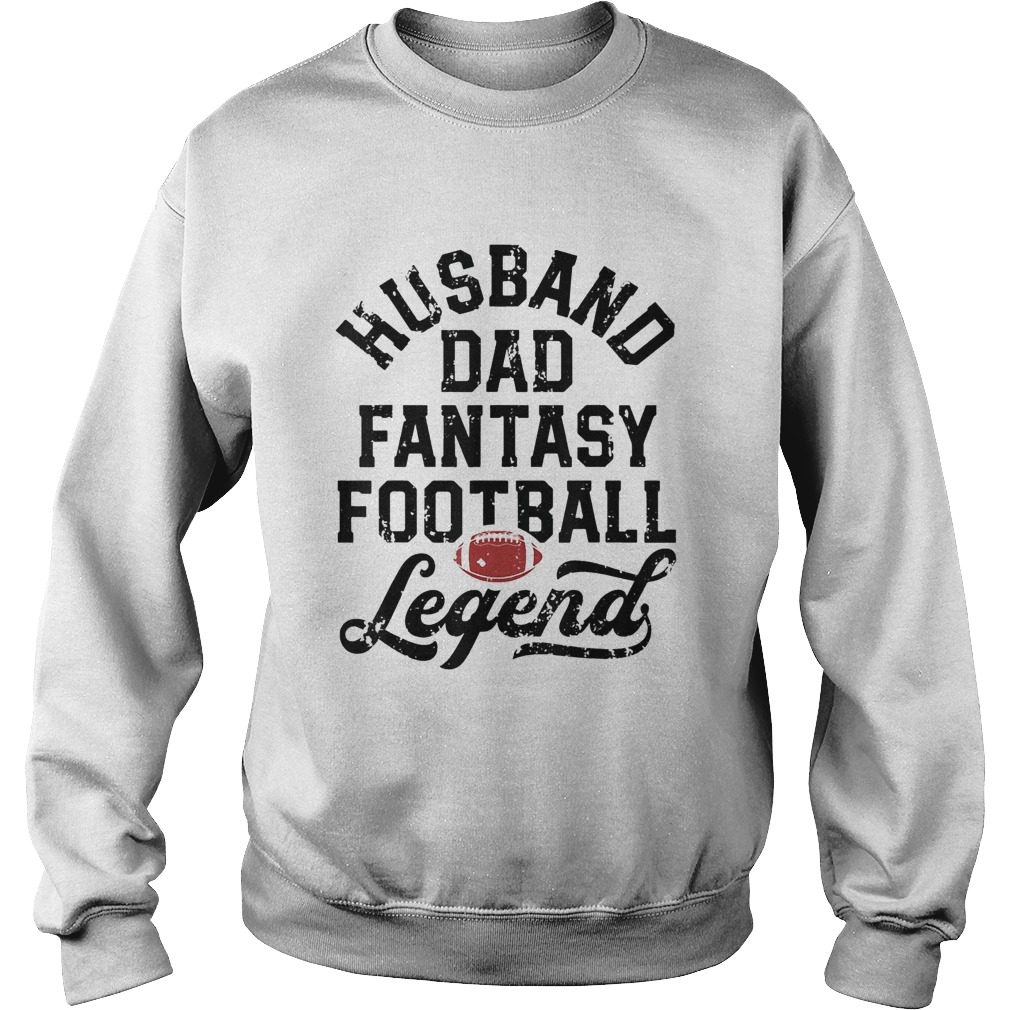 Husband Dad Fantasy Football Legend White Sweatshirt