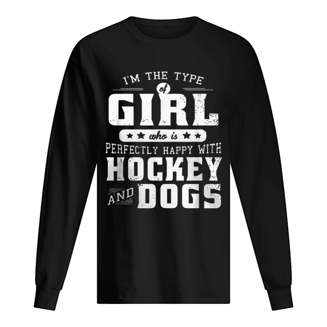 I’m the type of girl who is perfectly happy with hockey and books Long Sleeved T-shirt 