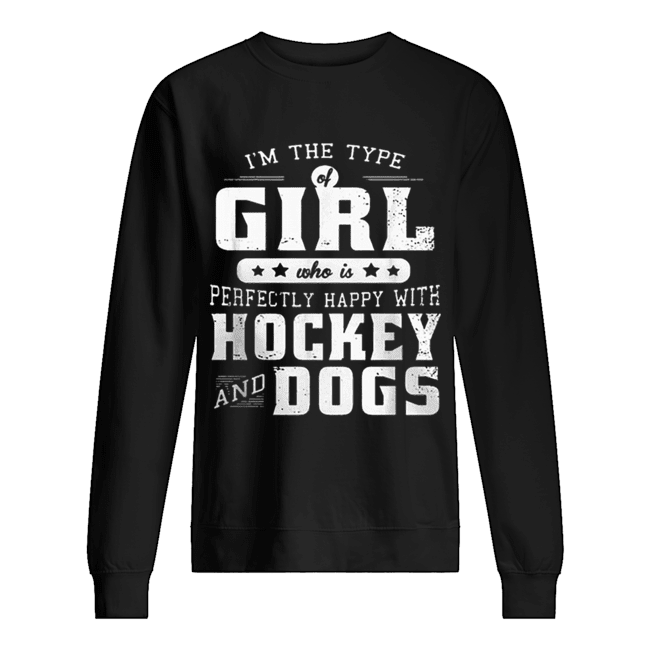 I’m the type of girl who is perfectly happy with hockey and books Unisex Sweatshirt