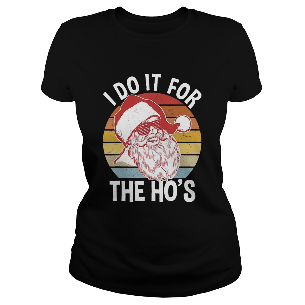 I Do It For The Hos Hipster Santa Vintage Christmas Classic Ladies