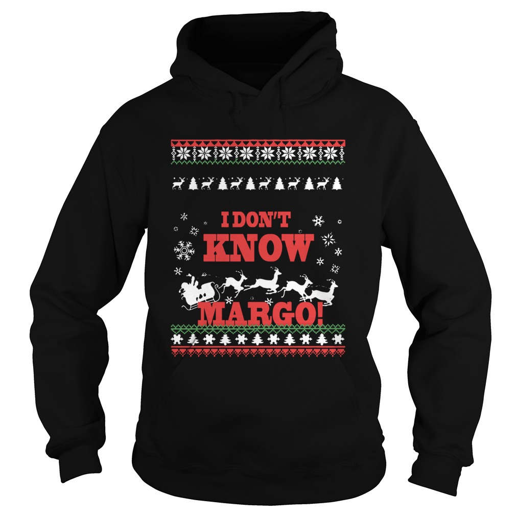 I Dont Know Margo Ugly Christmas Hoodie