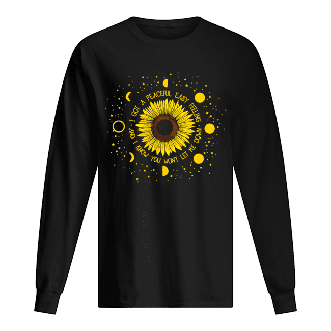I Got A Peaceful Easy Feeling And I Know You Won't Let Me Down Long Sleeved T-shirt 