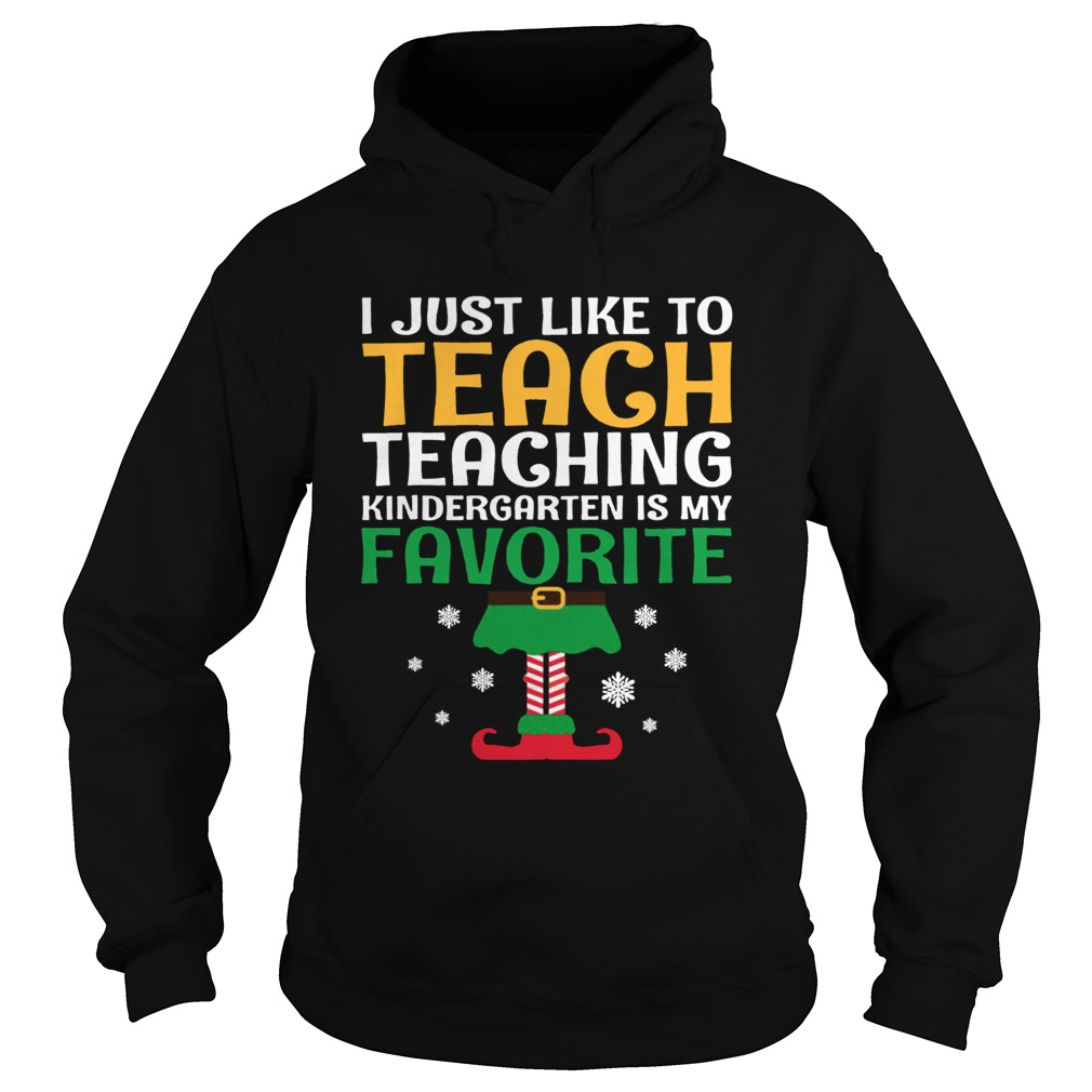 I Just Like to Teach Kindergarten Teacher Elf Christmas Hoodie