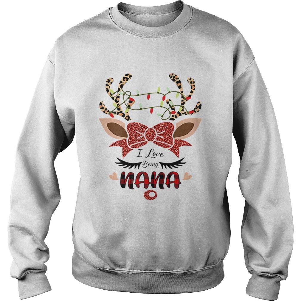 I Love Being Nana Reindeer Christmas Sweatshirt
