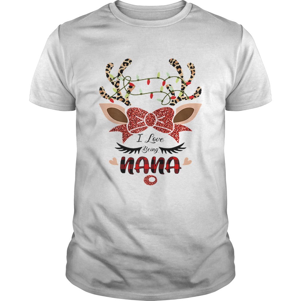 I Love Being Nana Reindeer Christmas shirt
