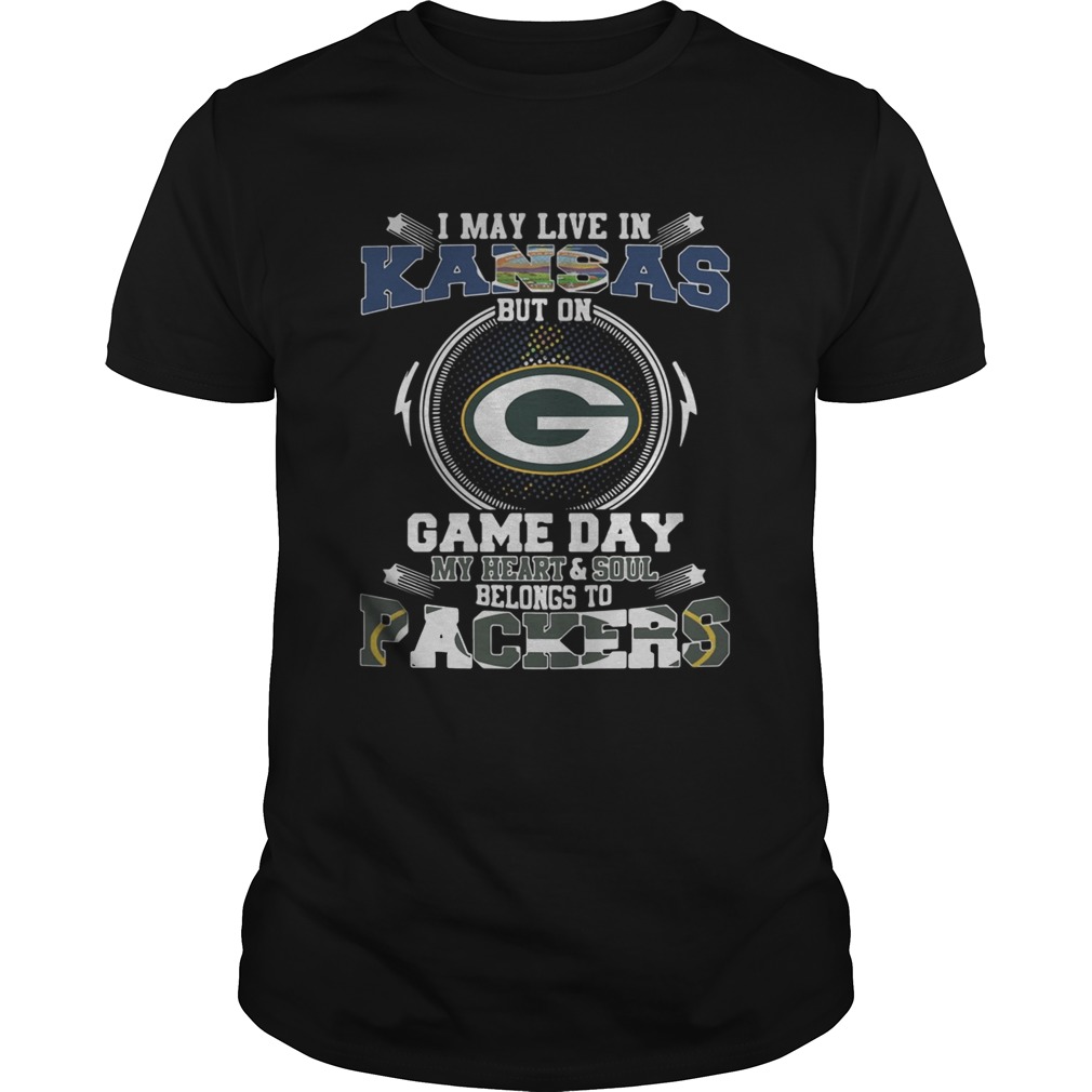 I May Live In Kansas Game Day My Heart And Soul Belongs To Green Bay Packers shirt
