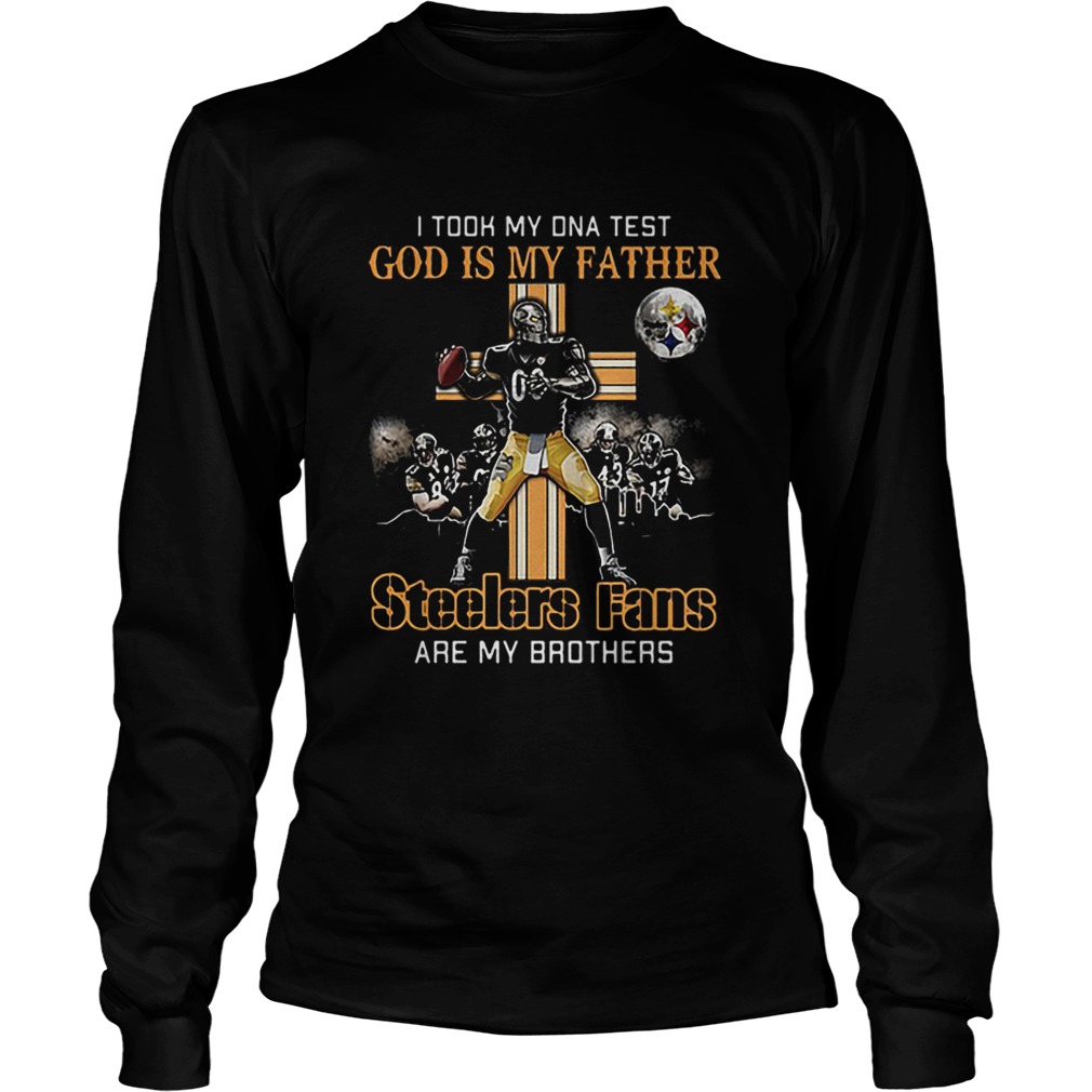 I took my DNA test God is my father Steelers fans are my brother LongSleeve