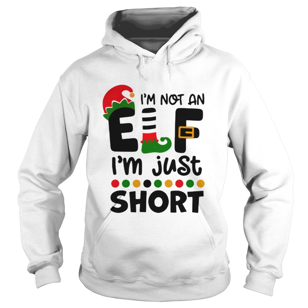 Im Not An Elf Im Just Short Christmas Hoodie