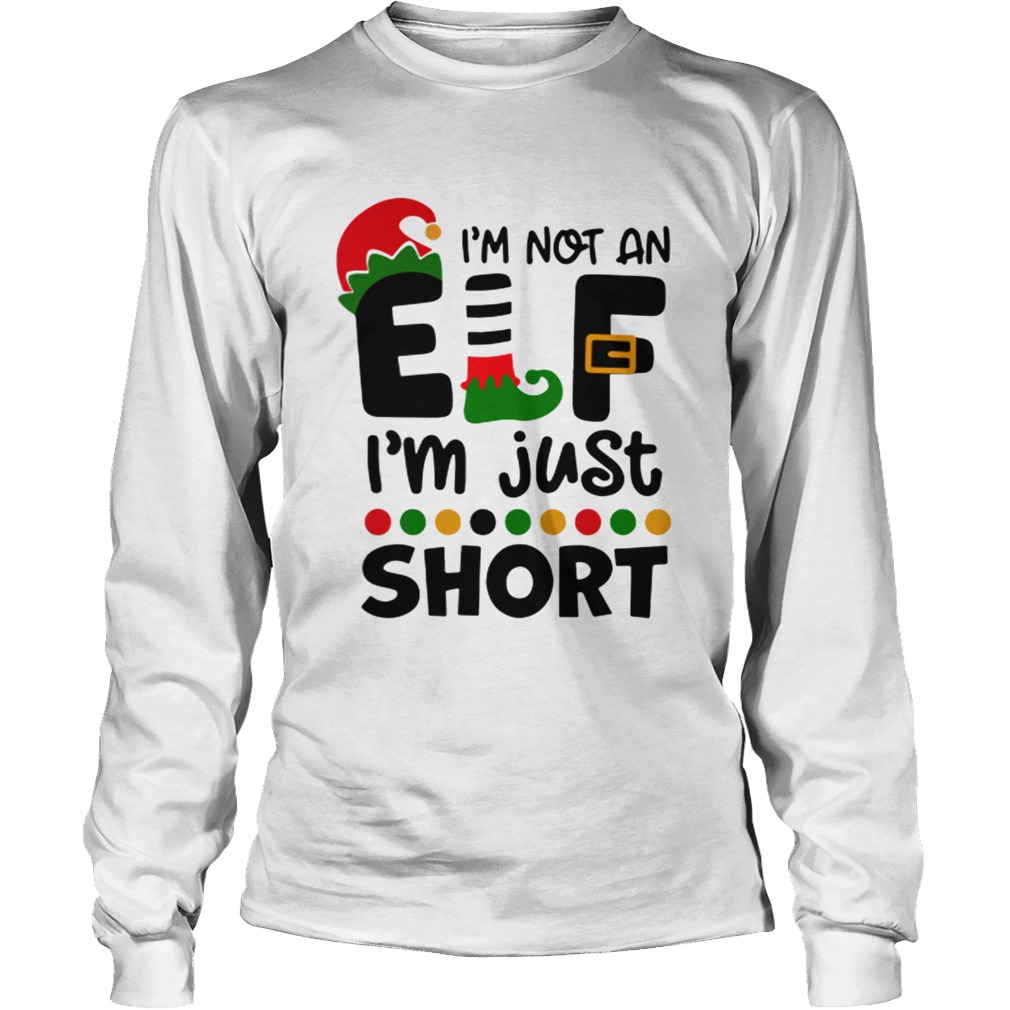 Im Not An Elf Im Just Short Christmas LongSleeve