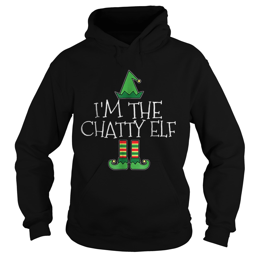 Im The Chatty Elf Matching Family Group Christmas Hoodie