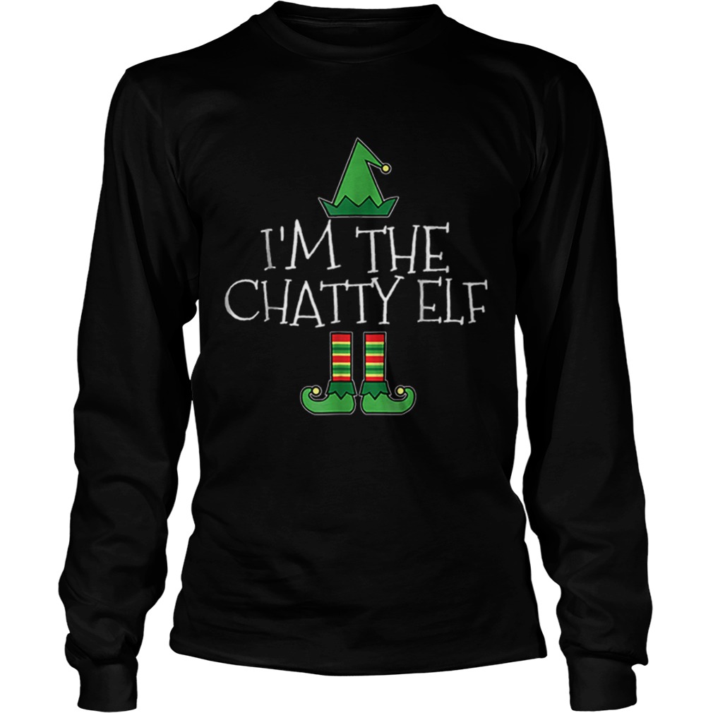 Im The Chatty Elf Matching Family Group Christmas LongSleeve