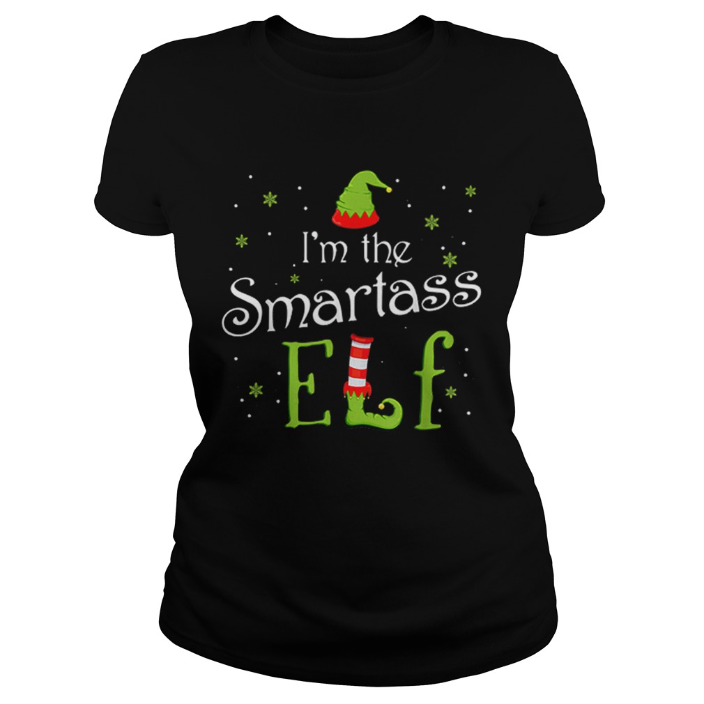 Im The Smartass Elf Christmas Gift Idea Xmas Family Classic Ladies