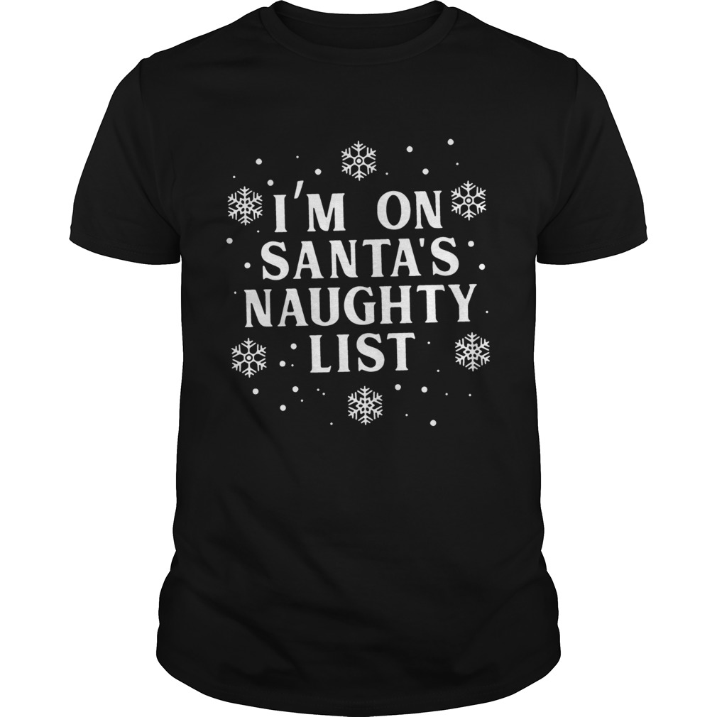 Im on Santas Naughty List Christmas shirt