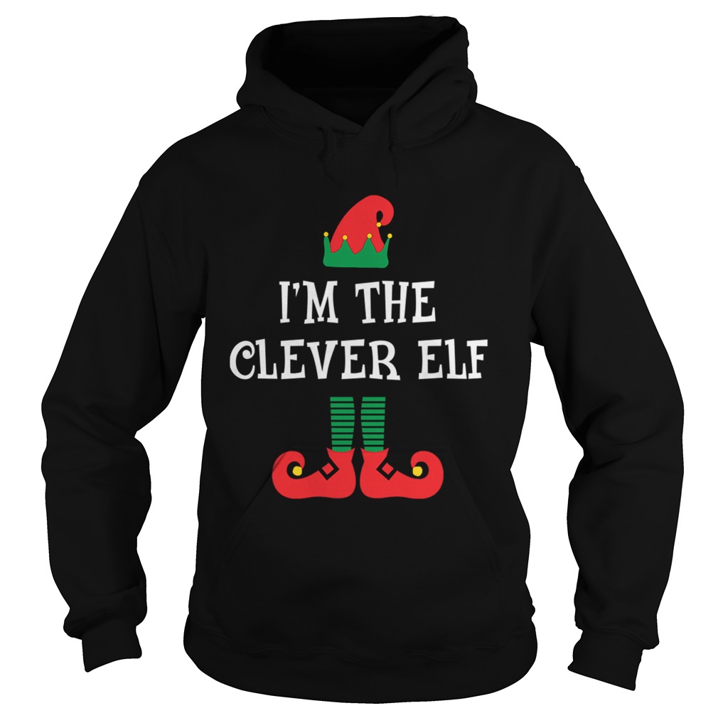 Im the Clever Elf Shirt Funny Christmas Family Hoodie