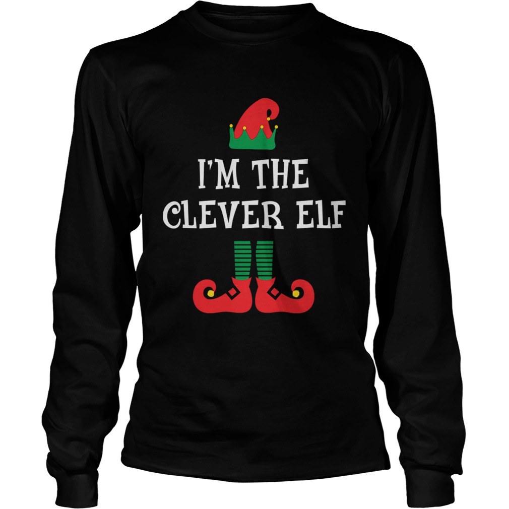 Im the Clever Elf Shirt Funny Christmas Family LongSleeve