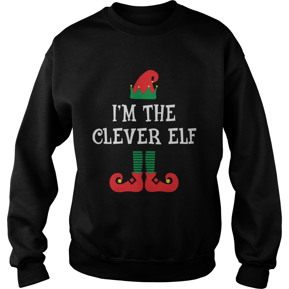 Im the Clever Elf Shirt Funny Christmas Family Sweatshirt
