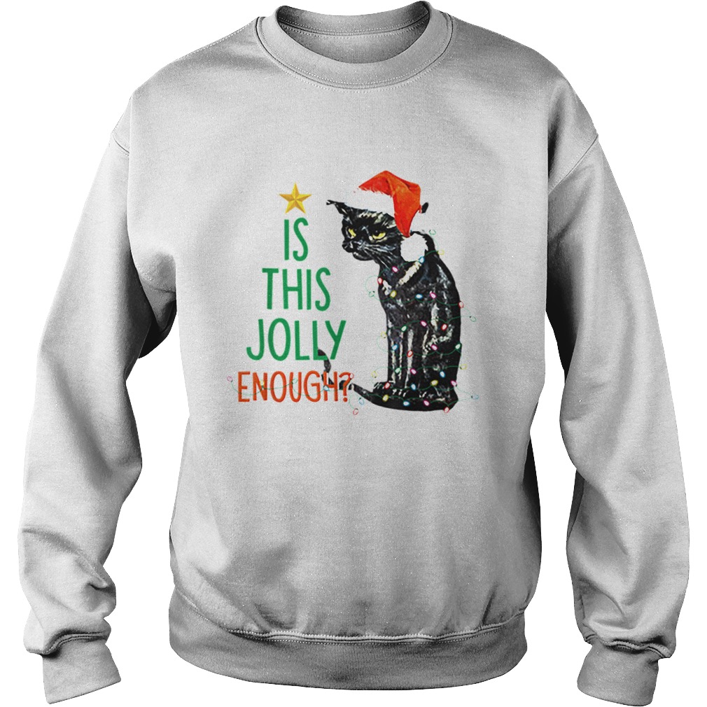 Is this Jolly Enough Black Cat Santa Christmas Sweatshirt