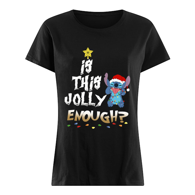 Is this Jolly Enough Stitch Christmas Classic Women's T-shirt