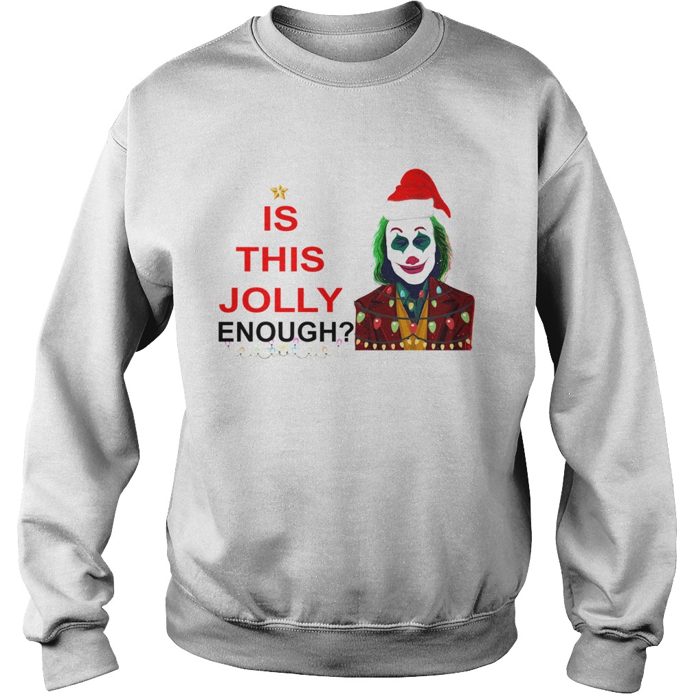 Is this Jolly enough Joker Joaquin Phoenix Christmas Sweatshirt