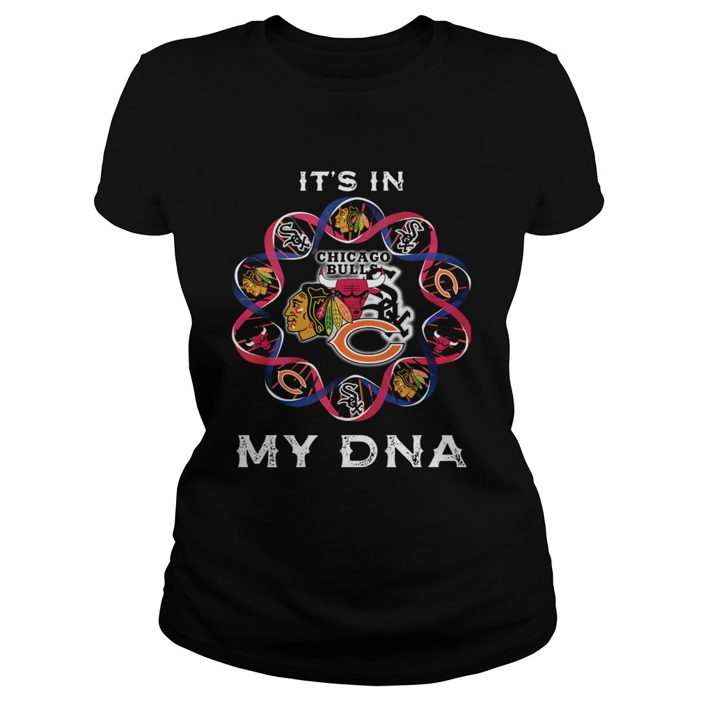 Its Is In My DNA Chicago Bears Chicago White Sox Washington Redskins Classic Ladies
