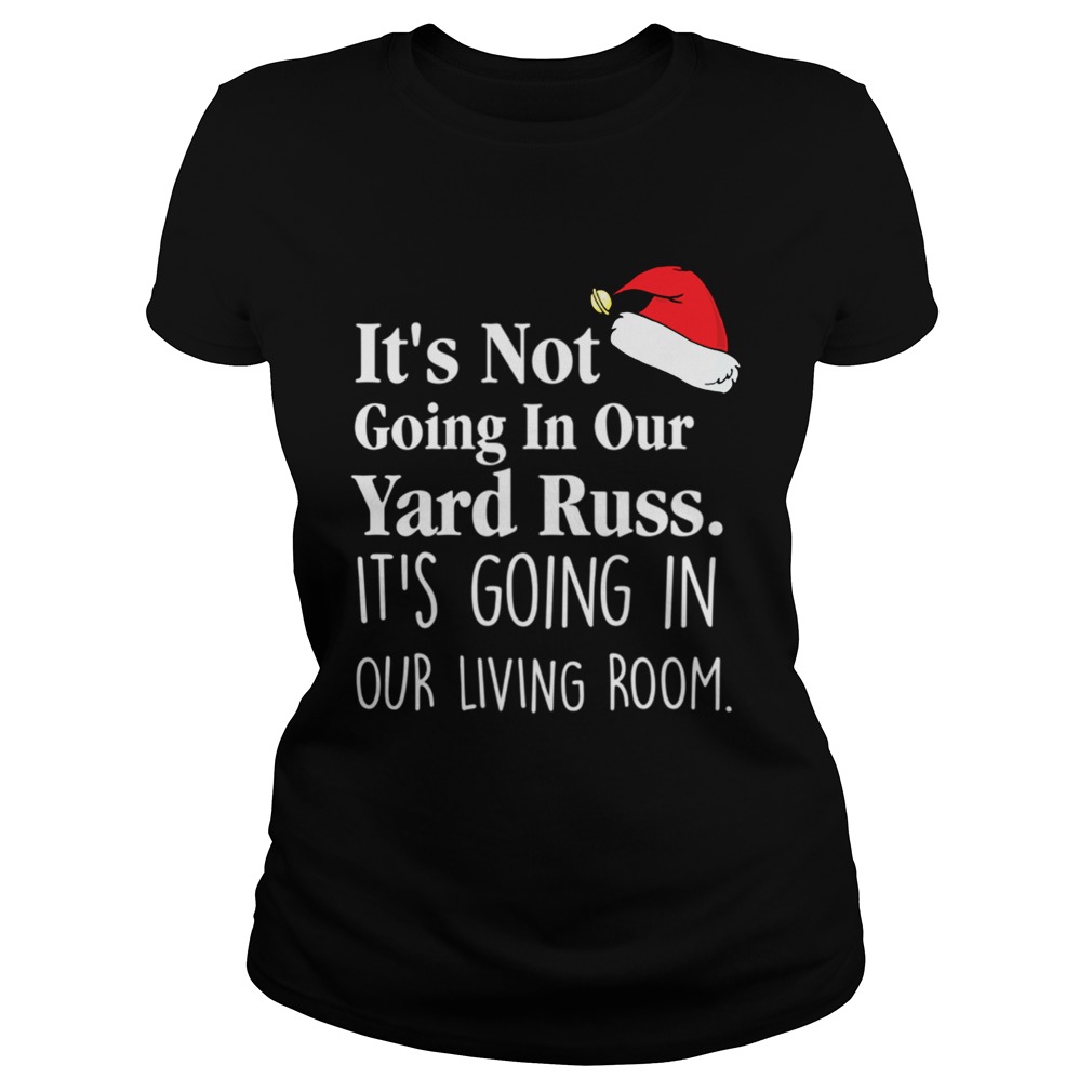 Its Not Going In Our Yard Russ Christmas Vacation Clark Griswold Quote Classic Ladies