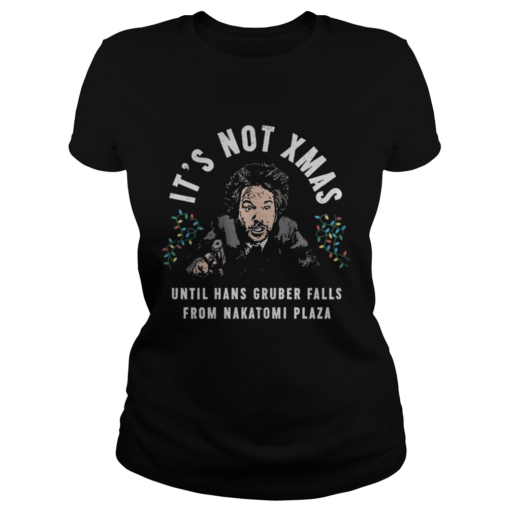 Its Not Xmas Until Hans Gruber Falls From Nakatomi Plaza Classic Ladies