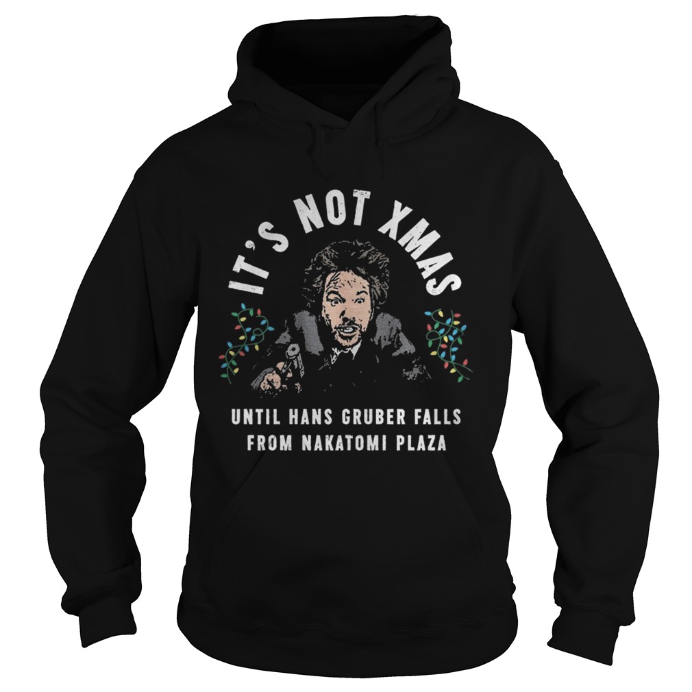 Its Not Xmas Until Hans Gruber Falls From Nakatomi Plaza Hoodie