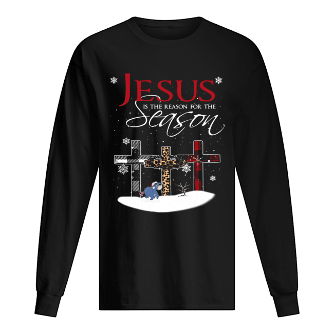 Jesus is the reason for the season christmas cross Eeyore Long Sleeved T-shirt 