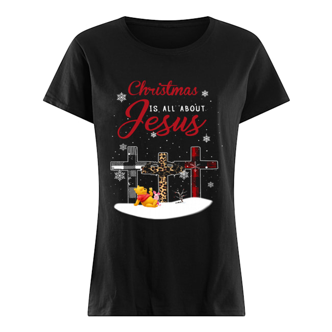 Jesus is the reason for the season christmas cross Pooh and Piglet Classic Women's T-shirt