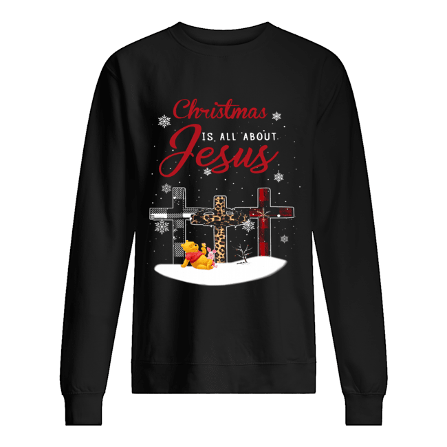 Jesus is the reason for the season christmas cross Pooh and Piglet Unisex Sweatshirt