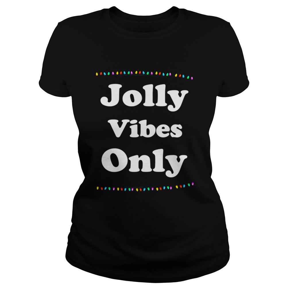 Jolly Vibes Only Christmas Holiday Lights Classic Ladies