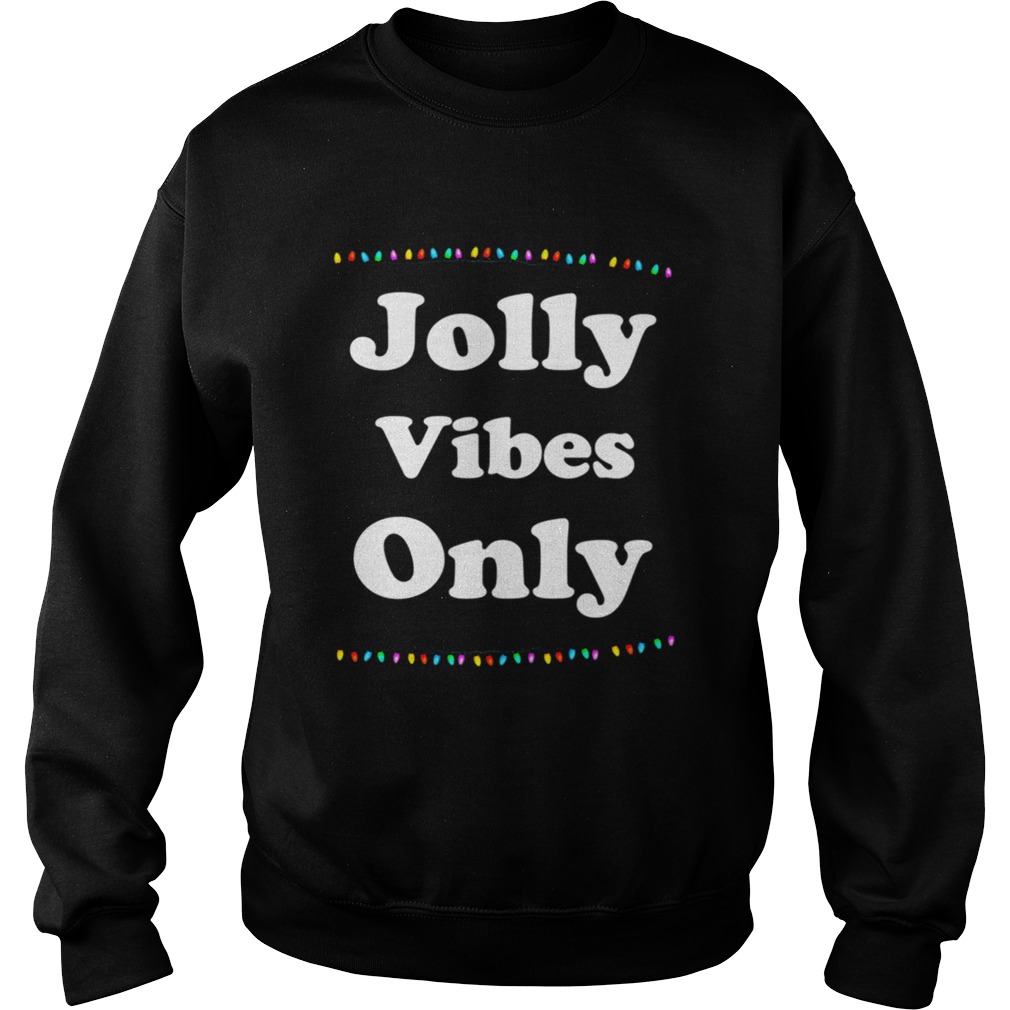 Jolly Vibes Only Christmas Holiday Lights Sweatshirt