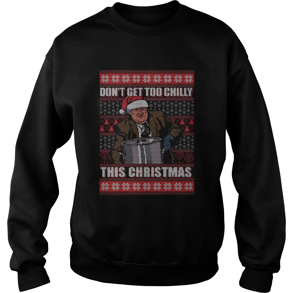 Kevin Malone Dont Get Too Chilly This Christmas Ugly Sweatshirt