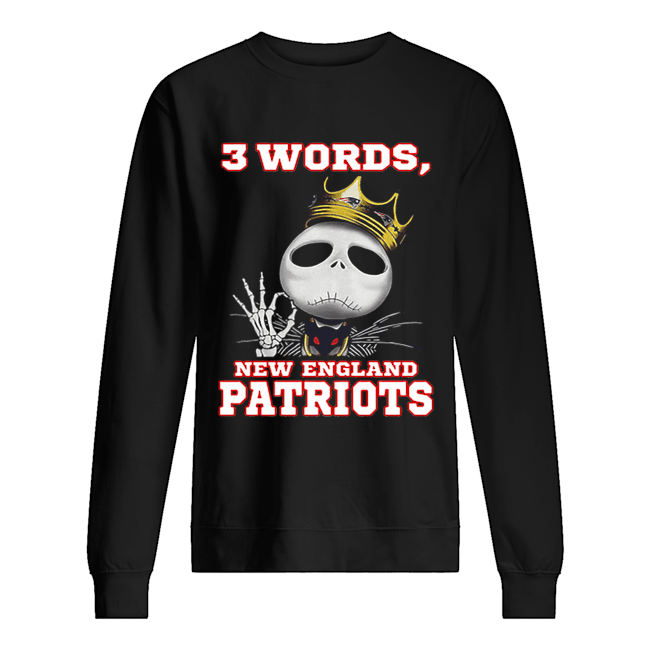 King Jack Skellington 3 words New England Patriots Unisex Sweatshirt