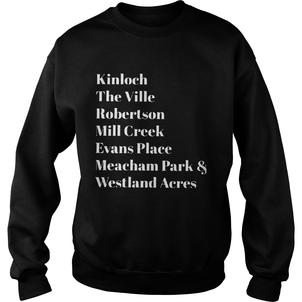 Kinloch The Ville Robertson Mill Creek Evans Place Sweatshirt
