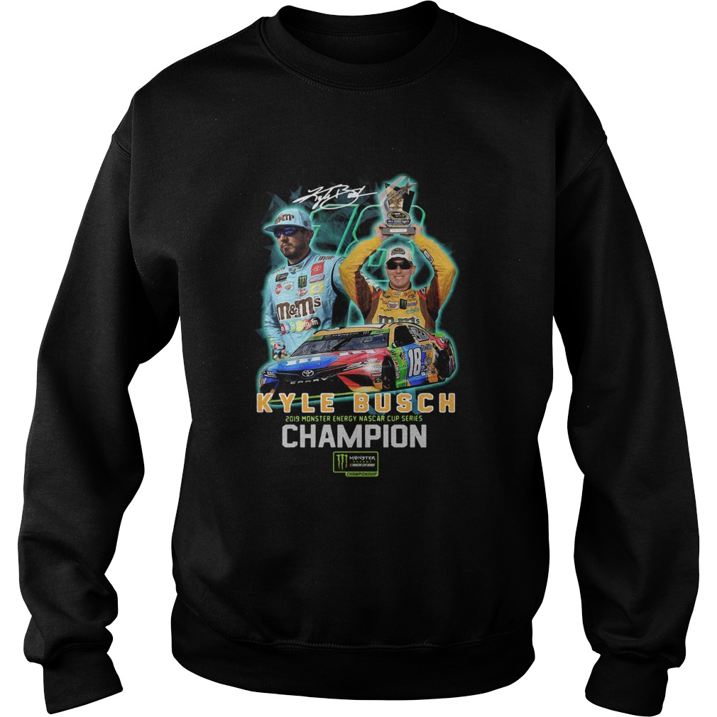Kyle Busch 2019 Monster Energy Nascar Cup Series Champion Signature Sweatshirt