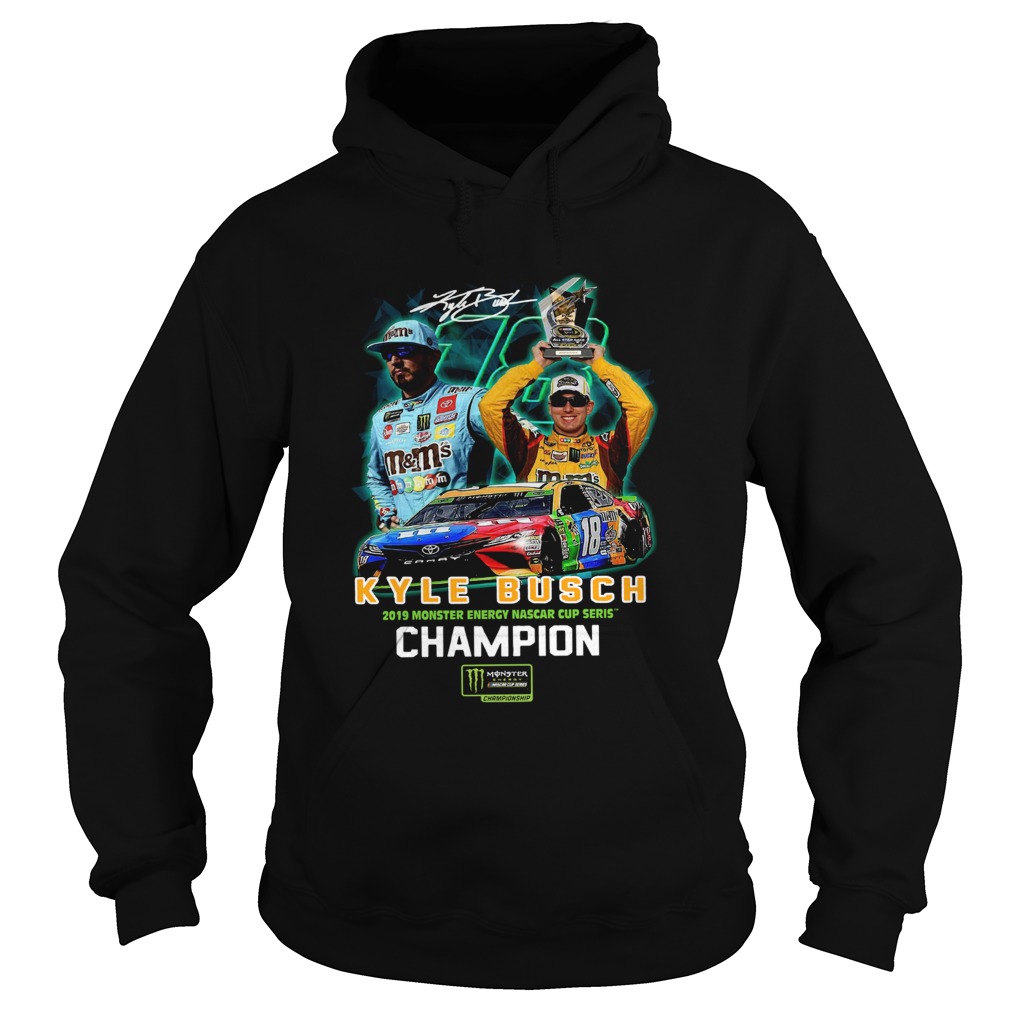 Kyle Busch 2019 monster energy nascar cup series Champions Hoodie