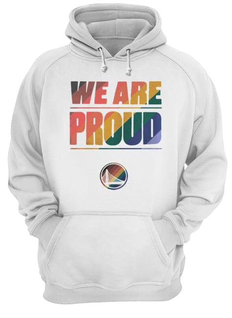 LGBT Golden State Warriors We Are Proud Unisex Hoodie