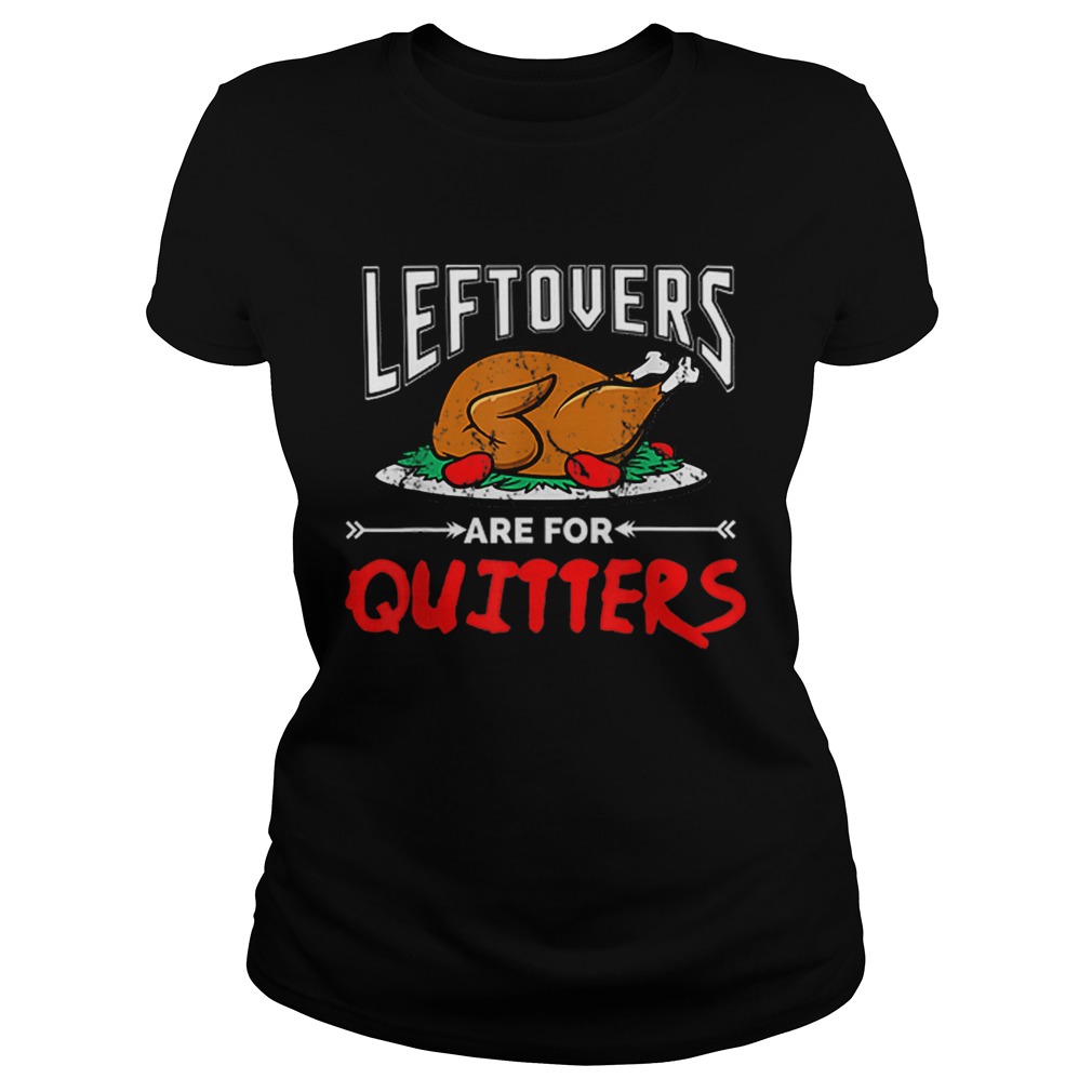 Leftovers are for Quitter thanksgiving dinner turkey plate Classic Ladies