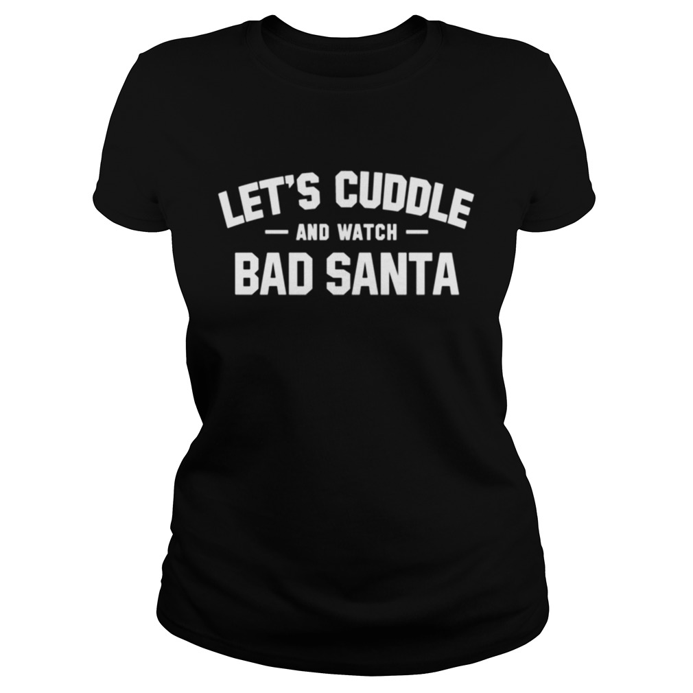 Lets Cuddle And Watch Ban Santa Christmas Movie Classic Ladies