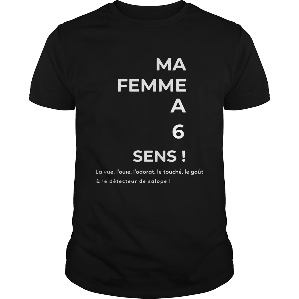 Ma Femme A 6 Sens shirt