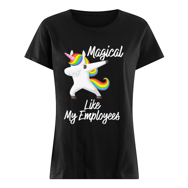 Magical Like My Employees Dabbing Unicorn Classic Women's T-shirt