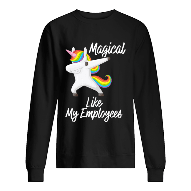 Magical Like My Employees Dabbing Unicorn Unisex Sweatshirt