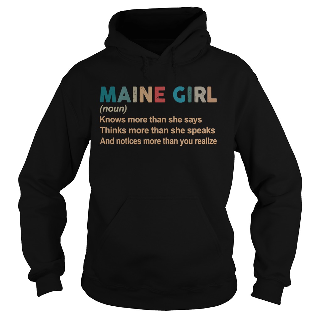 Maine girl definition knows more than she says think more than she speaks vintage Hoodie